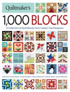 Quiltmaker’s 1,000 Blocks A Collection of Quilt Blocks from Today’s Top Designers